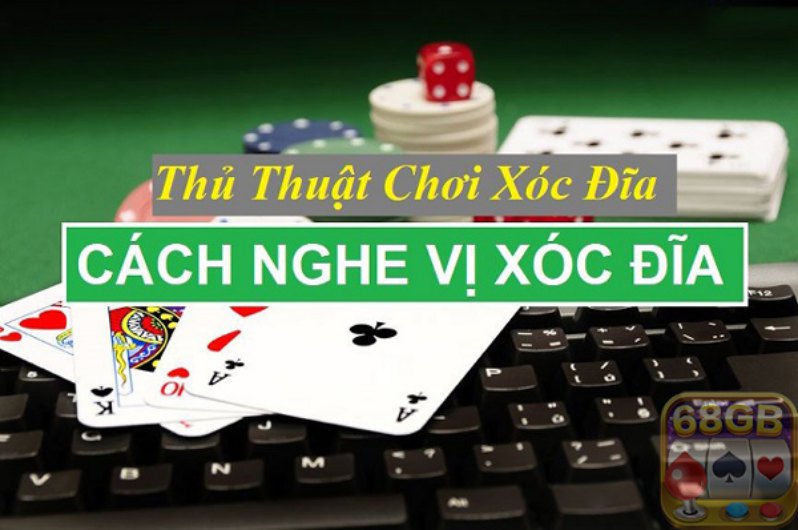 3 cách nghe vị xóc đĩa chỉ cao thủ mới biết 1 Cách nghe vị xóc đĩa là thủ thuật chơi xóc đĩa được nhiều người áp dụng