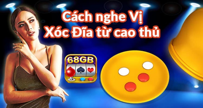 3 cách nghe vị xóc đĩa chỉ cao thủ mới biết 3 Nghe vị xóc đĩa dựa vào vị trí là phương pháp được nhiều cao thủ áp dụng