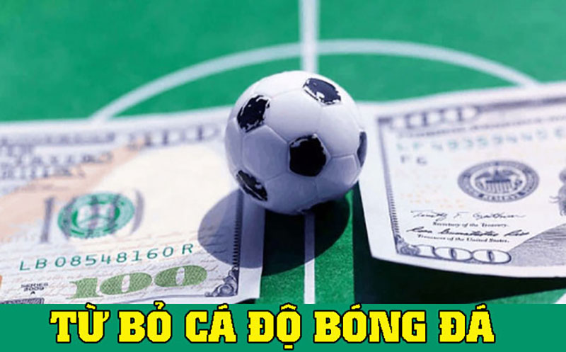 Bật mí cách từ bỏ cá độ bóng đá triệt để cho dân nghiện cá cược 2 Bật mí 5 cách từ bỏ cá độ bóng đá triệt để