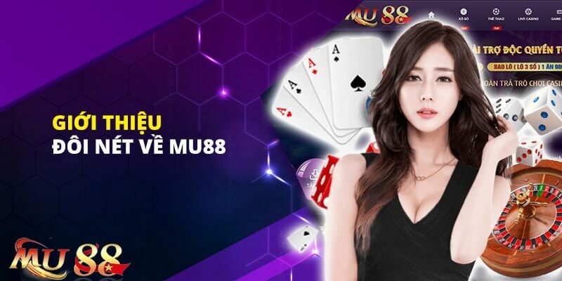 Mu88 - Cổng game đổi thưởng online uy tín minh bạch 1 Giới thiệu sân chơi Mu88
